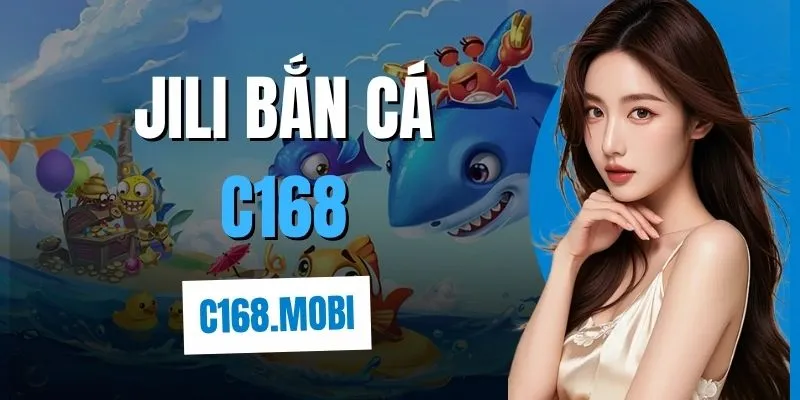 JILI bắn cá C168