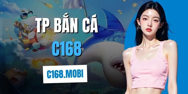 TP bắn cá C168