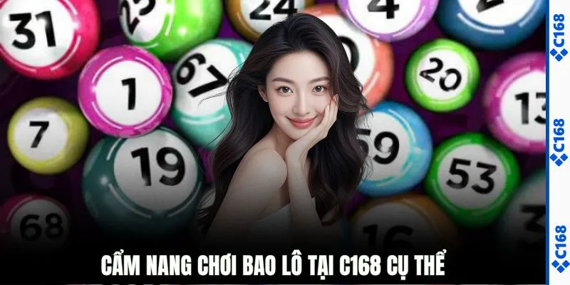 Cẩm nang chơi bao lô tại C168 cụ thể